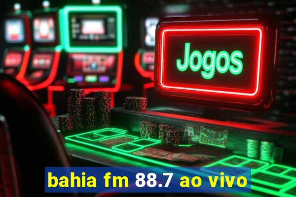 bahia fm 88.7 ao vivo